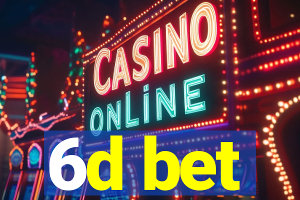 6d bet