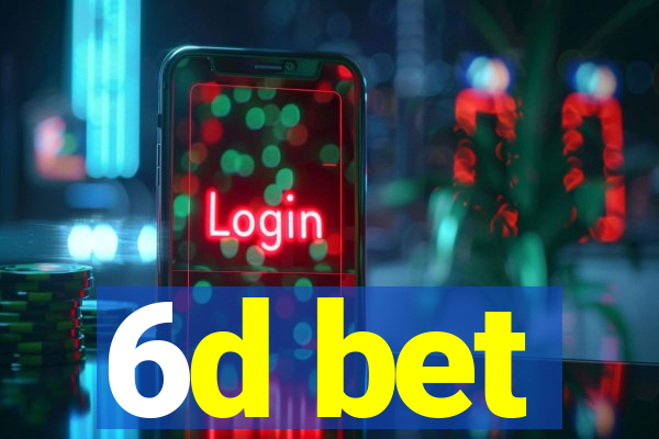 6d bet