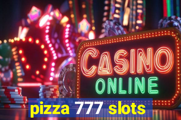 pizza 777 slots