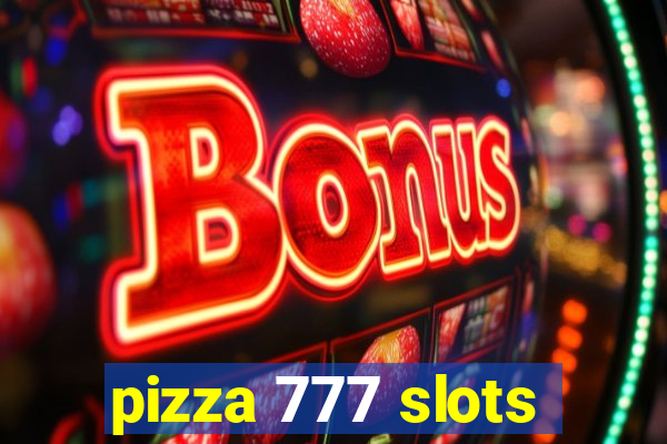 pizza 777 slots