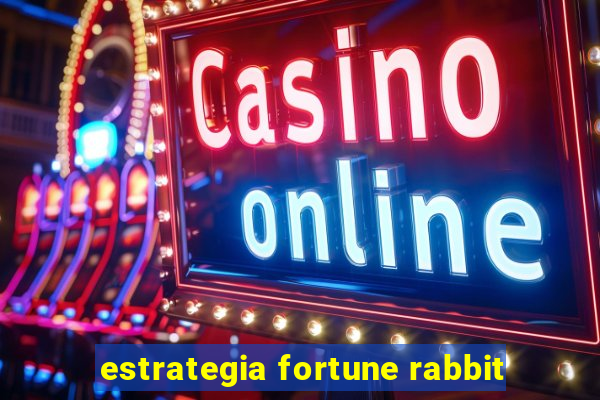 estrategia fortune rabbit