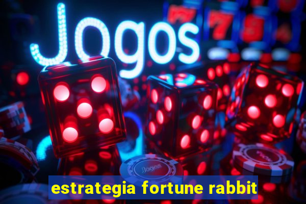 estrategia fortune rabbit