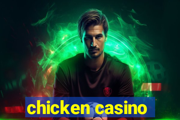 chicken casino