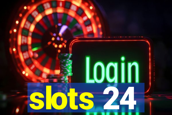 slots 24