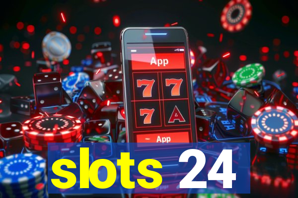 slots 24