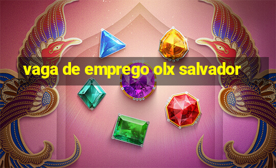 vaga de emprego olx salvador