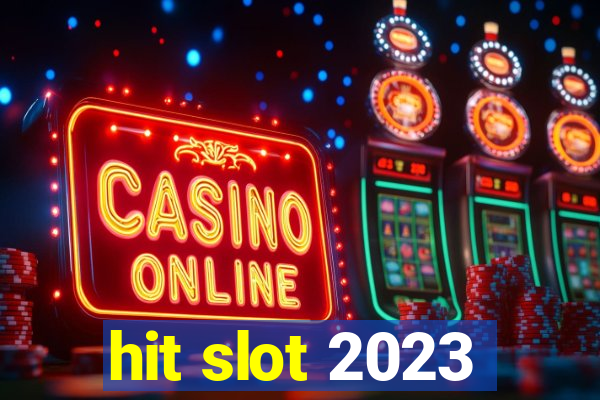 hit slot 2023