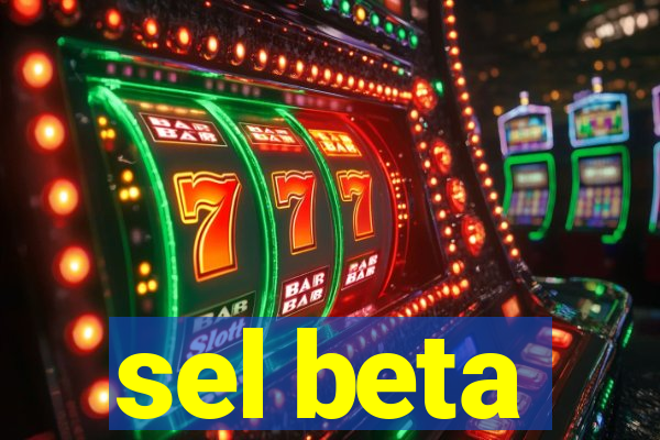 sel beta