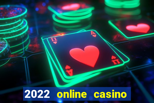 2022 online casino real money