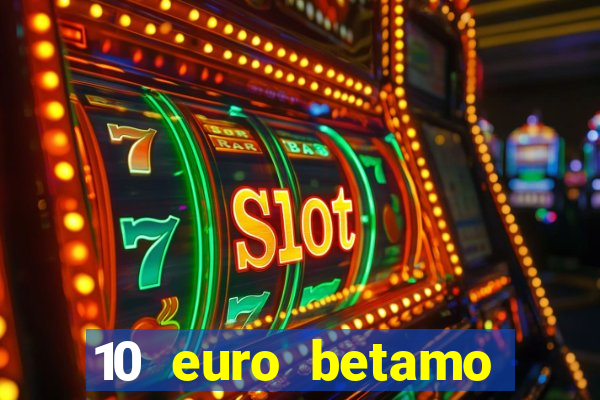 10 euro betamo casino bonus