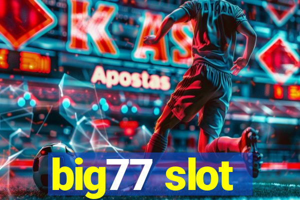 big77 slot