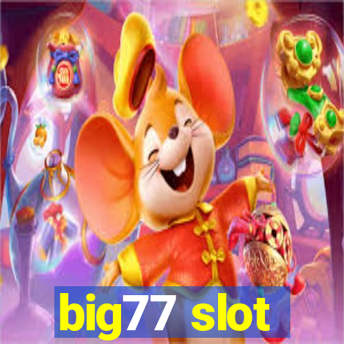 big77 slot