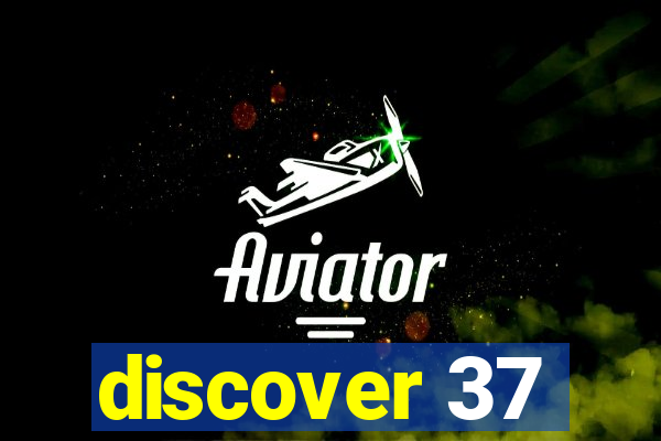 discover 37