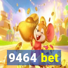 9464 bet