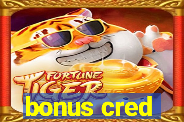 bonus cred