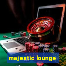 majestic lounge