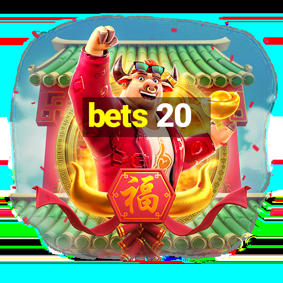 bets 20