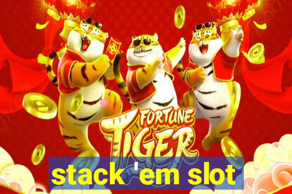 stack 'em slot