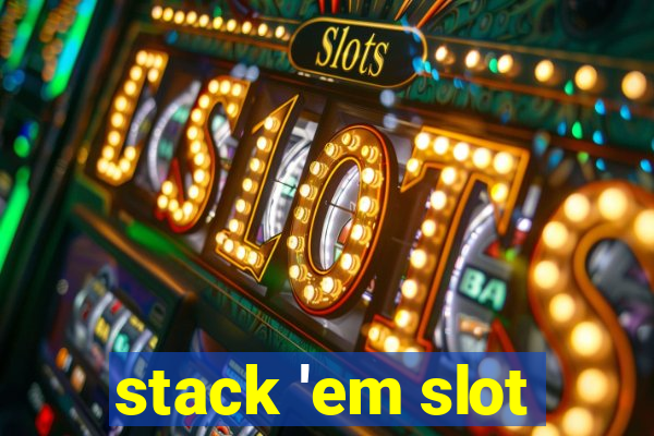 stack 'em slot