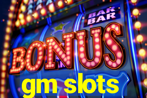 gm slots