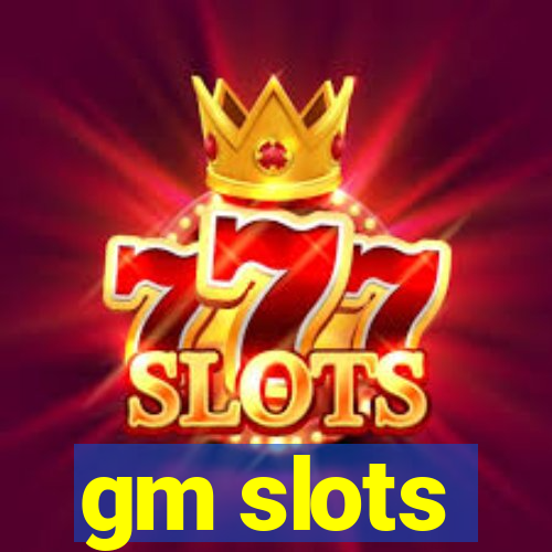 gm slots