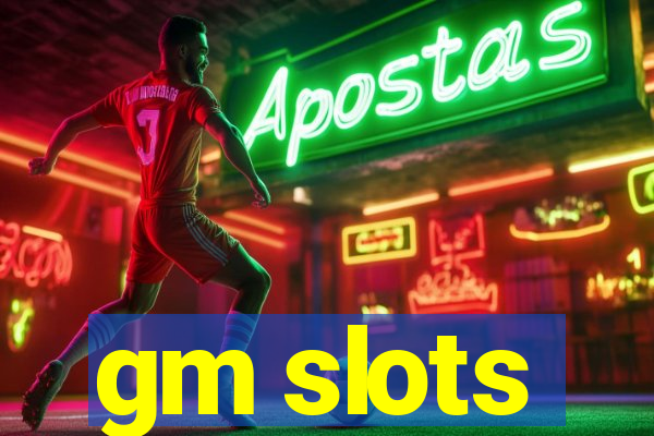 gm slots