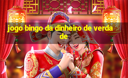 jogo bingo da dinheiro de verdade