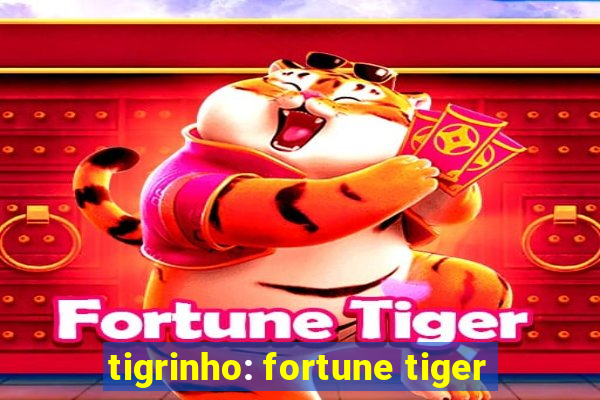 tigrinho: fortune tiger