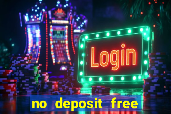 no deposit free cash casino