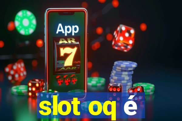 slot oq é