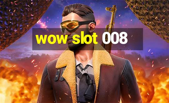 wow slot 008