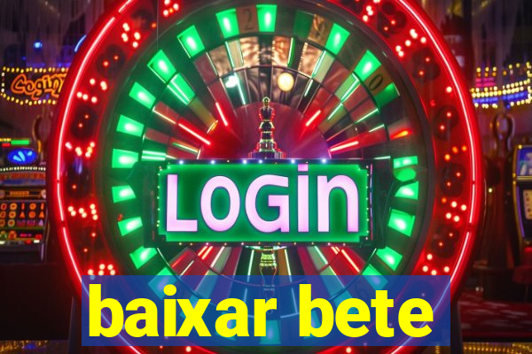 baixar bete