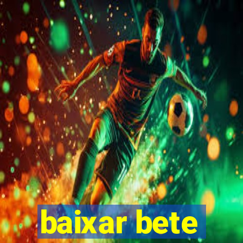 baixar bete