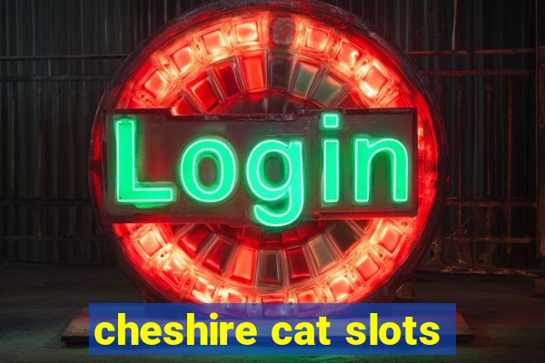 cheshire cat slots