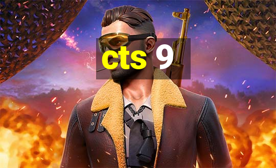 cts 9