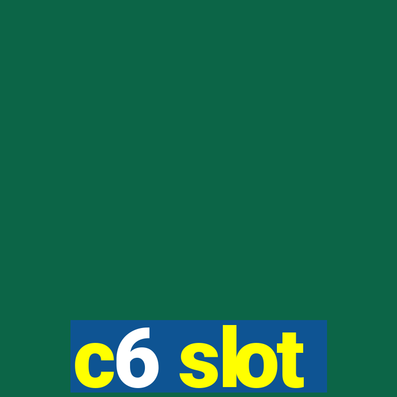 c6 slot