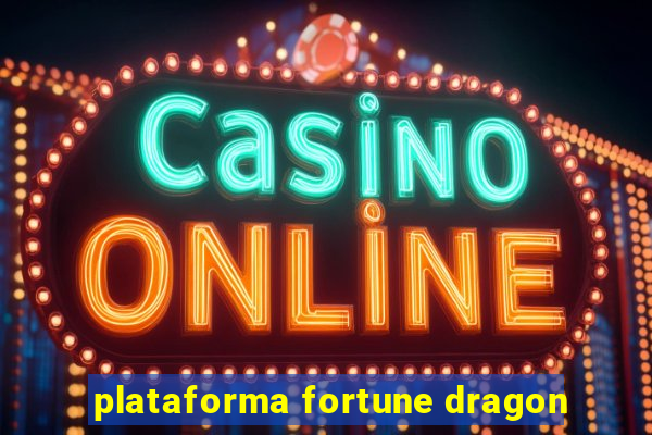 plataforma fortune dragon