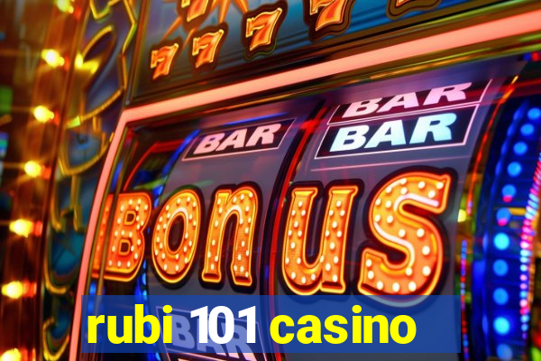 rubi 101 casino