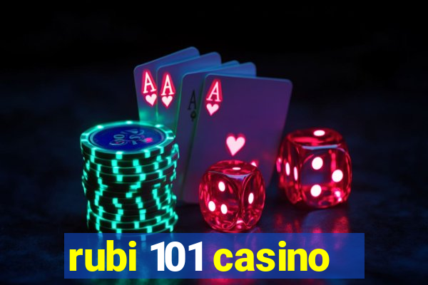 rubi 101 casino