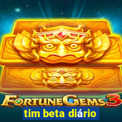 tim beta diário