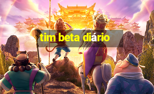 tim beta diário