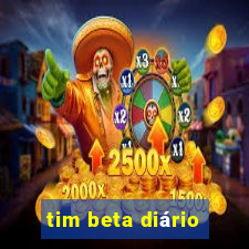 tim beta diário