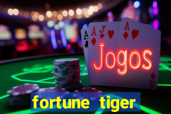 fortune tiger esportes da sorte