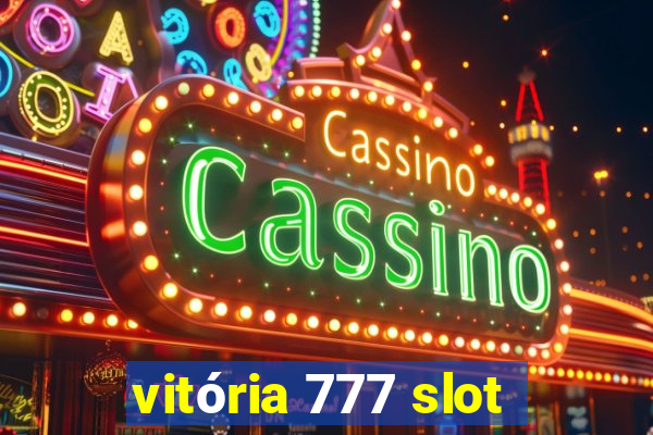 vitória 777 slot