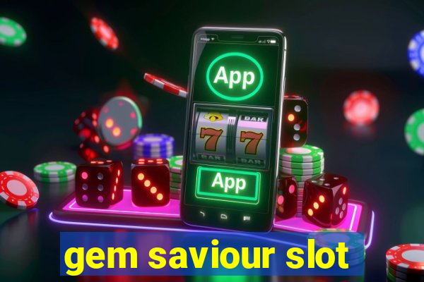 gem saviour slot