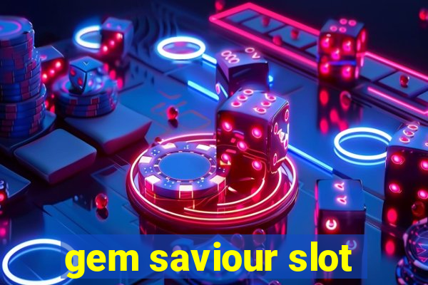 gem saviour slot