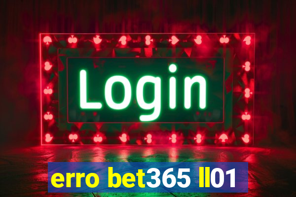 erro bet365 ll01