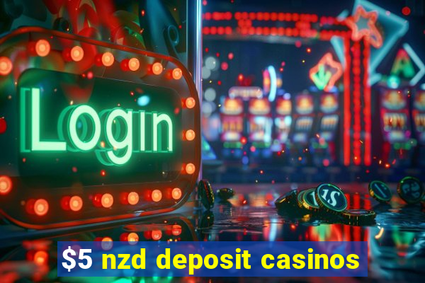 $5 nzd deposit casinos