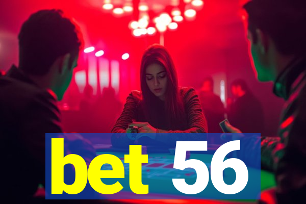 bet 56