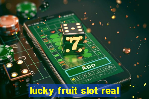 lucky fruit slot real